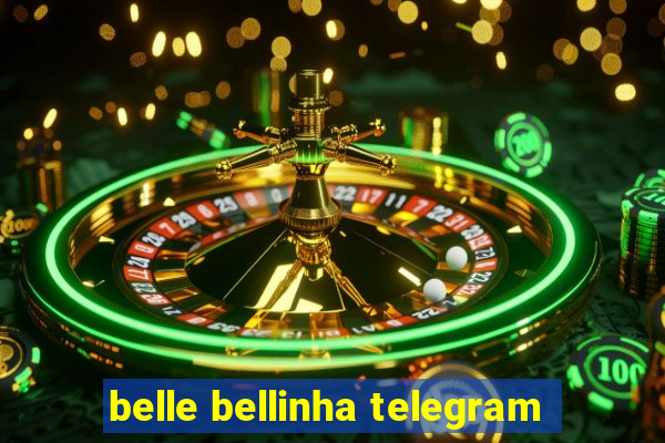 belle bellinha telegram